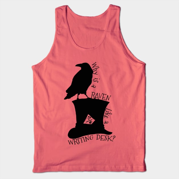 Why Is A Raven Like A Writing Desk Alice In Wonderland Mad Hatter Riddle Silhouette Shirt Tank Top by Mustangman3000